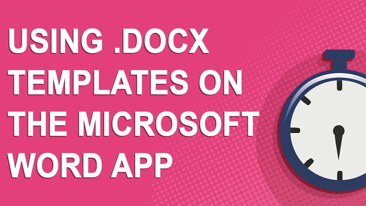Using .docx templates on the Microsoft Word app