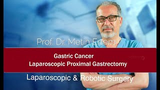 Miniaturka - Laparoscopic Proximal Gastrectomy. Gastric Cancer. Metin Ertem MD.FACS