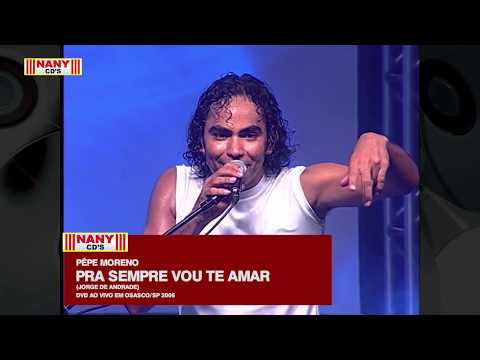 Pépe Moreno - Pra Sempre Vou Te Amar (Ao Vivo)