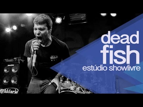 Dead Fish no Estúdio Showlivre - Apresentação na íntegra