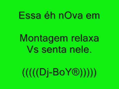 Montagem Relaxa Vs senta nele