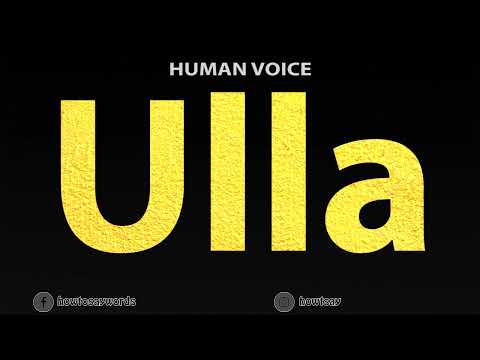How To Pronounce Ulla