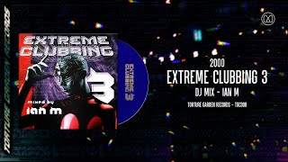 (2000) Extreme Clubbing 3 - Ian M