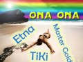 Ona Ona Tiki (Ft. Etna & Master Gold)