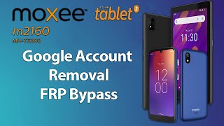 Easy Bypass FRP Lock Unlock Moxee Tablet Phone m2160 MH-T6000 Google Account Removal