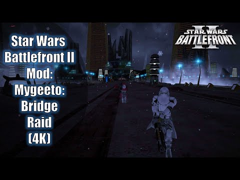Star Wars Battlefront II Mod: Mygeeto: Bridge Raid (4K)