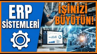 2026'da Her İşletmenin 5 ERP Program Sistemleri Avantajı.