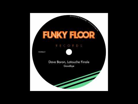 Dave Baron, Latouche Finale - Goodbye (Original Mix)