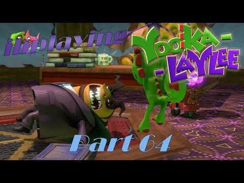 ibplaying Yooka-Laylee! Part 64 - Bye Capital B!