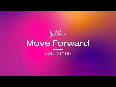 Move Forward | Joel Osteen