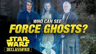 Who Was Able to See The Force Ghosts? | Star Wars Declassified