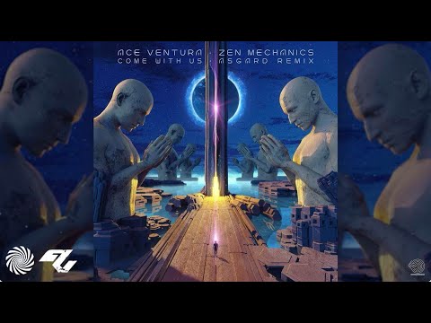 Ace Ventura & Zen Mechanics - Come with Us (Asgard Remix)
