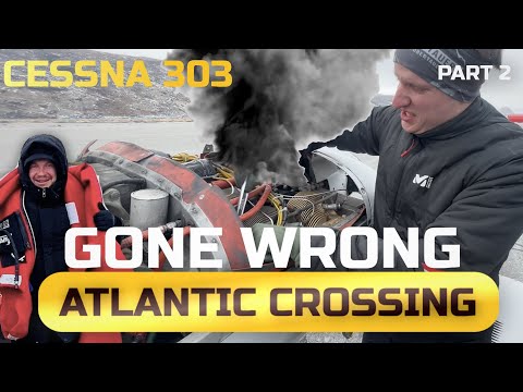 Second Engine failure during Atlantic crossing. Cessna 303 troublesome Ferry Flight (Part 2 of 2)