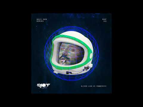 RIOT113 - Oliver Lieb vs Frankyeffe - Oasis 2020 (Oliver Lieb Remix) [Riot]