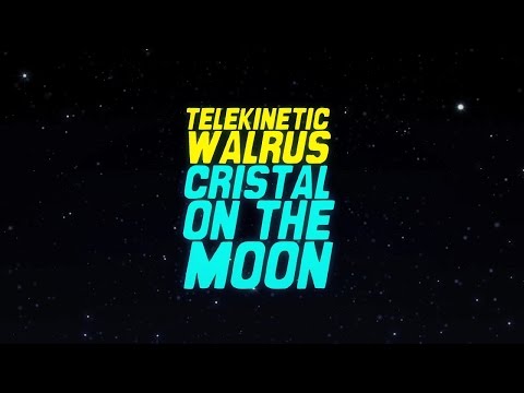 Telekinetic Walrus - Cristal On The Moon - Official Music Video