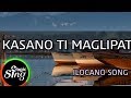 MAGICSING Karaoke ILOCANO SONG KASANO TI MAGLIPAT Karaoke Tagalog