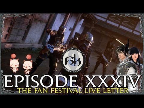 [FFXIV Podcast] SoH Episode XXXIV - The Fan Fest Live Letter & Discussion
