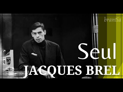 Seul - Jacques Brel