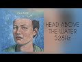 (528Hz) Palace - Head Above The Water - Natural Vibezz (528Hz) Palace - Head Above The Water