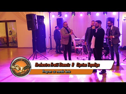 Orchestra Fratii Stanciu & Ciprian Tepeliga - Program de manele lente