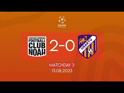IDBank Premier League. Matchday 3. FC Noah - FC Urartu (13.08.2023)