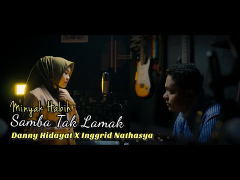 Cover MINYAK HABIH SAMBA TAK LAMAK  : Inggrid Nathasya & Danny Hidayat