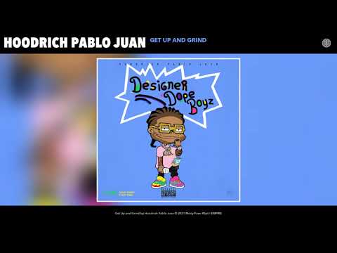Hoodrich Pablo Juan - Get Up and Grind (Audio)