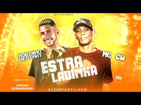 ROBINHO-DESTAKY-E-MC-GW-ESTRALADINHA-(-MUSICA-NOVA-)