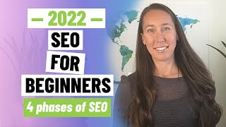 SEO for Beginners 2022: 4 Phases of SEO