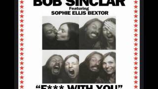Bob Sinclar feat. Sophie Ellis Bextor - F*** With You (Andrea Ceccon Version)
