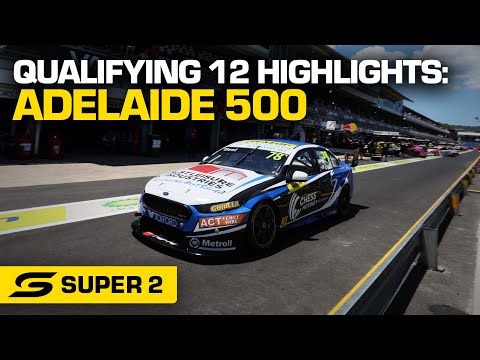 Qualifying 12 Highlights - VALO Adelaide 500 | Super2 2022