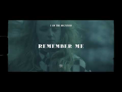 I Am The Deceiver - Remember Me (Official Visualizer)