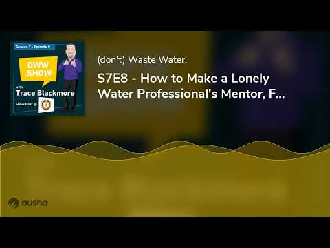 How to Make a Lonely Water Professional's Mentor, Friend, and Caring Colleague