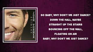 Josh Turner - Why Don&#39;t We Just Dance (Lyrics)