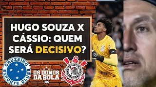 Hugo Souza x Cássio: Quem decide a vaga? Donos debate