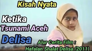 Download lagu Kisah Anak Kecil Kehilangan Keluarga Saat Tsunami Aceh - Alur Cerita Film Hafalan Shalat Delisa mp3