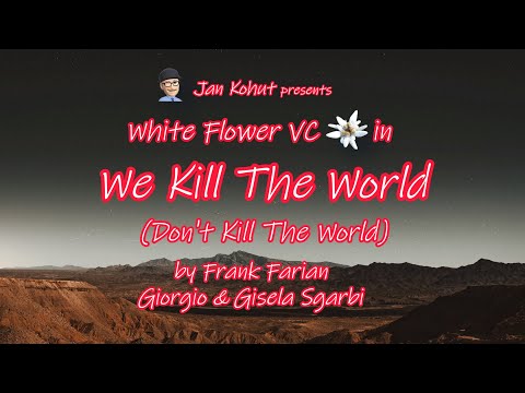 White Flower VC #54 - We Kill the World (Don't Kill the World)