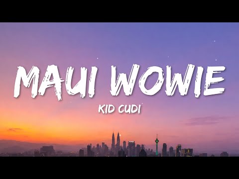 Kid Cudi - Maui Wowie (Lyrics)