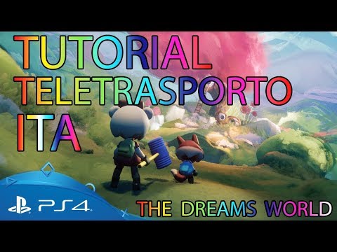 Dreams™ Tutorial ITA - Teletrasporto