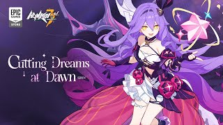 Honkai Impact 3rd - v6.9 Cutting Dreams at Dawn Trailer