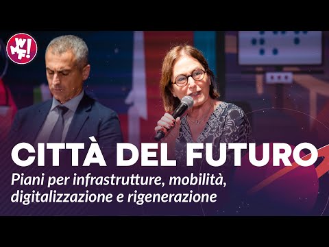 Città del futuroPiani per infrastrutture, mobilità, digitalizzazione e rigenerazione