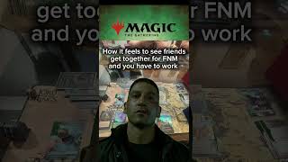 You’re Left Out FNM With Your Buddies