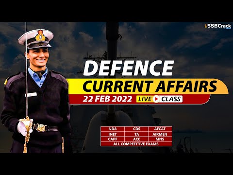 22 February 2022 Defence Updates | Defence Current Affairs For NDA CDS AFCAT SSB Interview