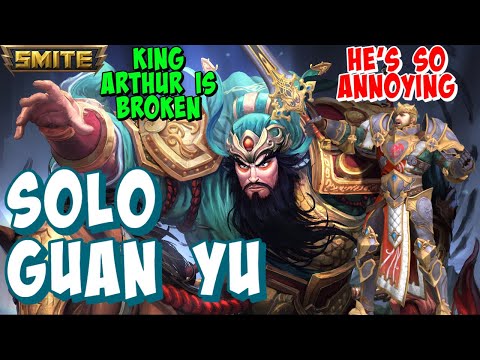 GUAN YU SOLO GAMEPLAY SMITE SEASON 9 - KING ARTHUR IS SO FRUSTRAING!