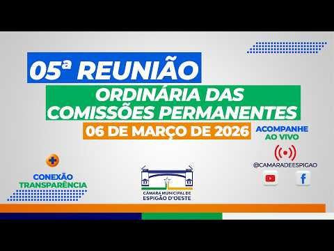 05ª REUNIÃO ORDINÁRIA CONJUNTAS DAS COMISSÕES PERMANENTES 06 DE MARÇO DE 2026