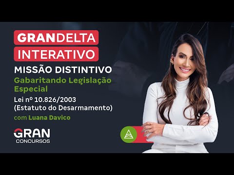 Operação Delta: MISSÃO DISTINTIVO | Gabaritando Legislação Especial | Lei nº 10.826/2003