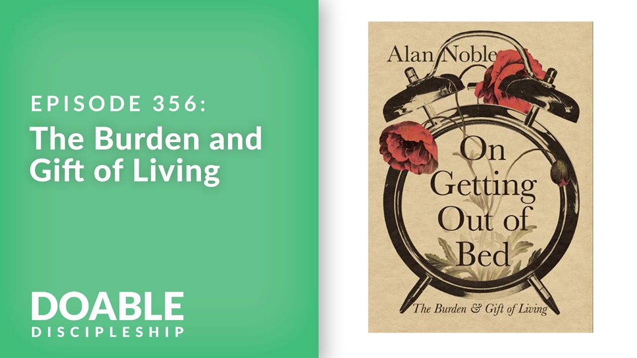 E356 The Burden and Gift of Living