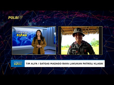 LIVE PASI OPS SATGAS III PREVENTIF OPS MADAGO RAYA, TIM ALFA I LAKUKAN PATROLI KLASIK