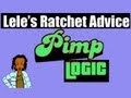 Pimp Logic?!?! - Leles Ratchet Advice #10 - YouTube