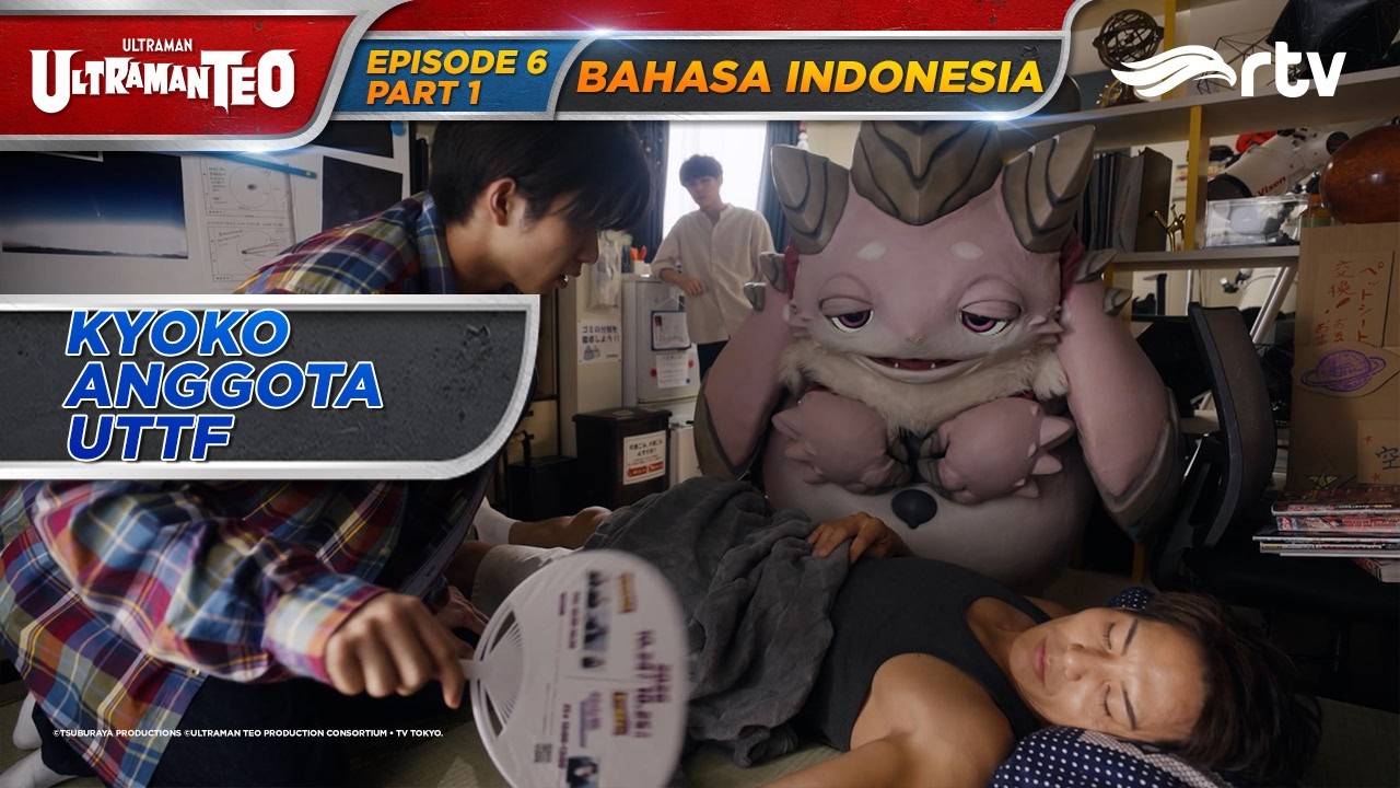 ULTRAMAN TEO RTV | KYOKO ANGGOTA UTTF | EPISODE 06 PART 1